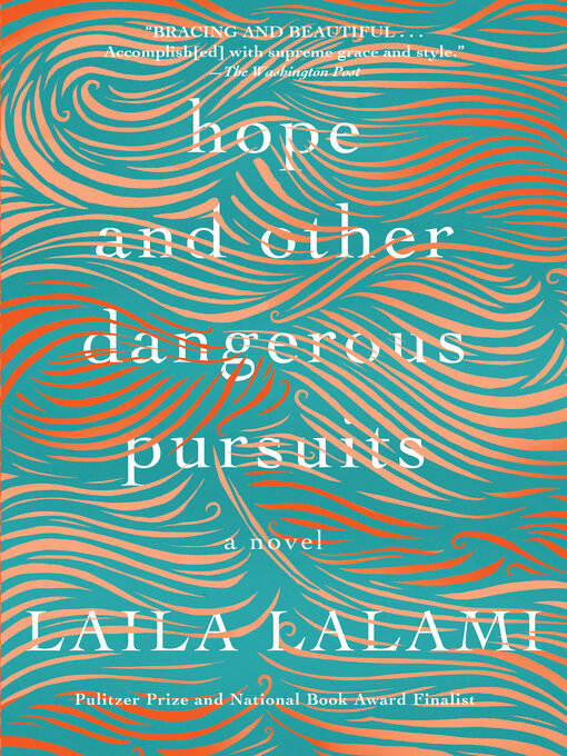 Title details for Hope and Other Dangerous Pursuits by Laila Lalami - Wait list